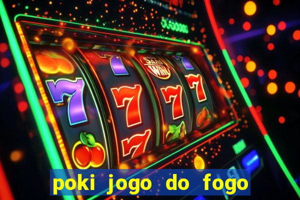 poki jogo do fogo e agua